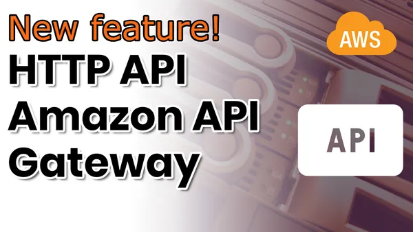 A first look at HTTP API – a new feature of Amazon API Gateway