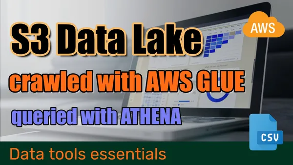 Create basic Data Lake in S3 – crawled with Glue and queried with Athena