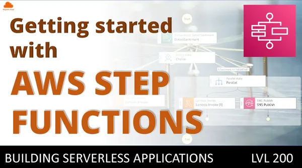 Getting started with AWS Step Functions – simplifying workflow orchestration with state machines