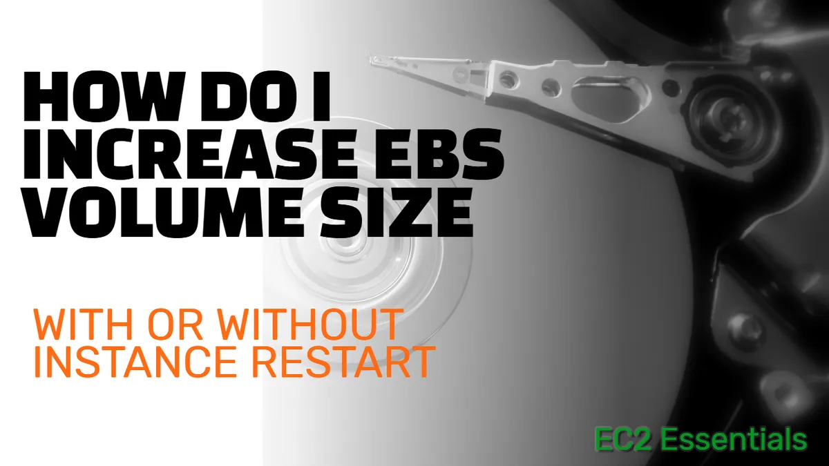 How to increase EC2 EBS volume size with or without instance reboot