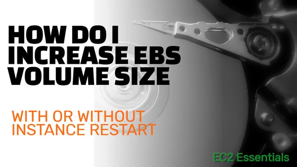 How to increase EC2 EBS volume size with or without instance reboot
