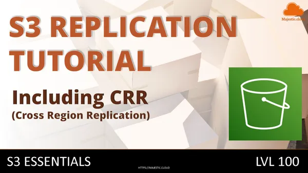 How to set up S3 Replication – including Cross Region Replication