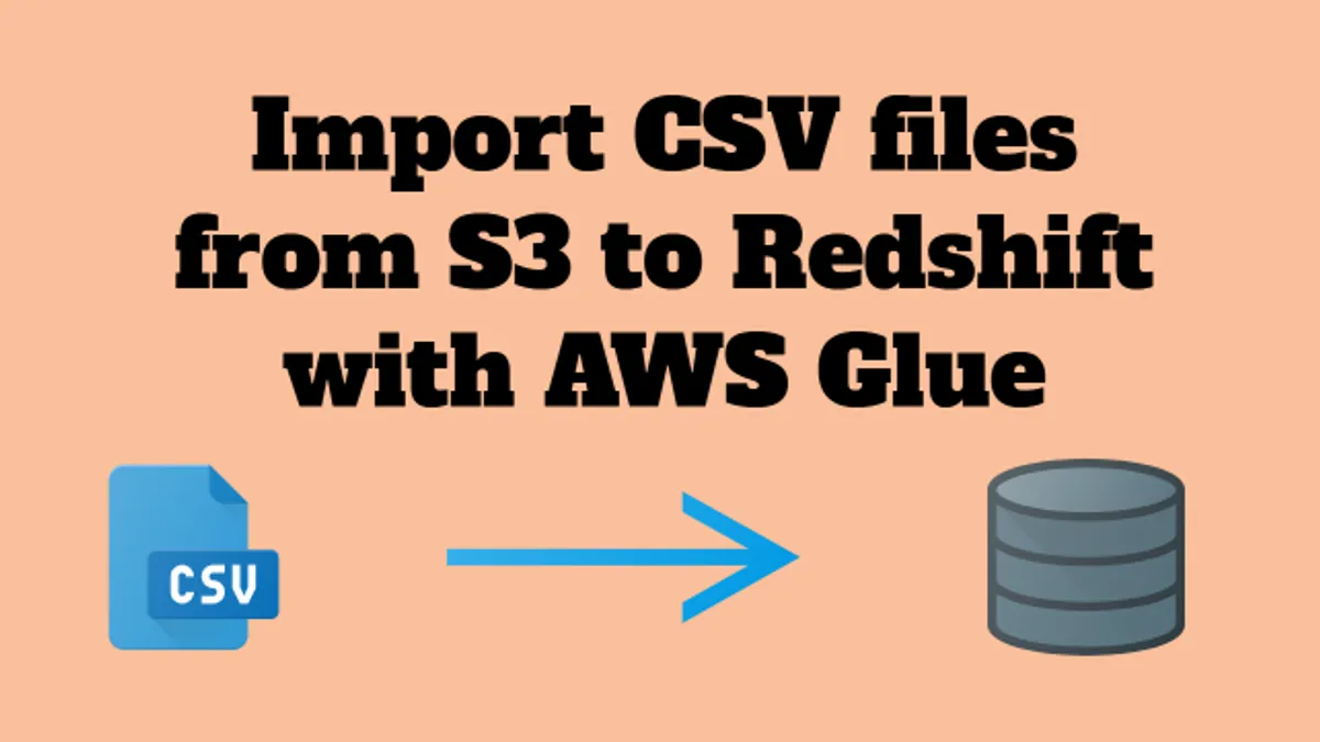 Importing CSV files from S3 to Redshift with AWS Glue