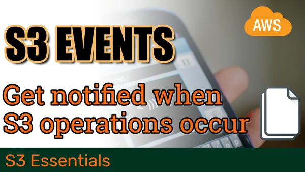 S3 Events – how to send email notifications with SNS whenever someone uploads or deletes an object