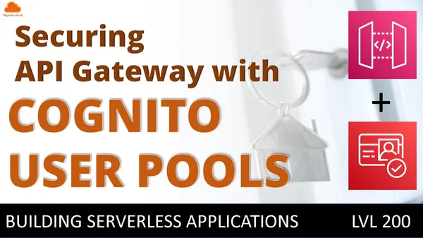 Secure the AWS API Gateway with Cognito User Pools & Cognito Authorizer