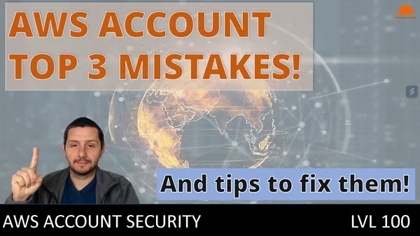 TOP 3 mistakes that can affect your AWS account’s security, cost and data