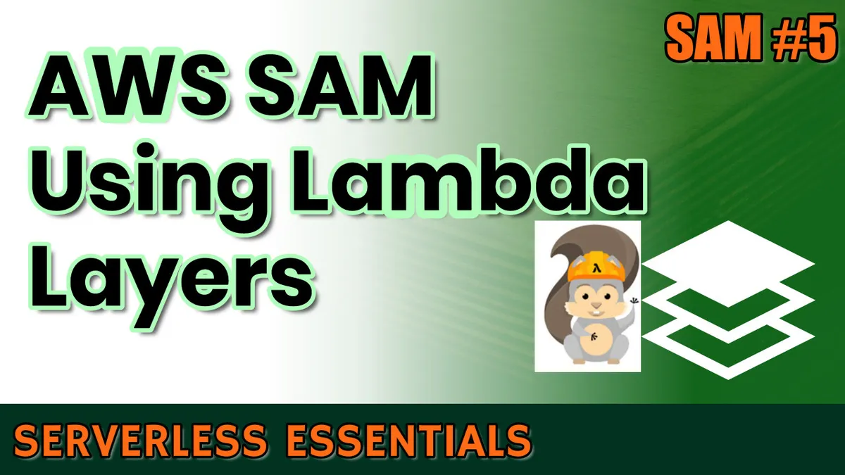 Using AWS Lambda Layers with AWS SAM | SAM Series #5