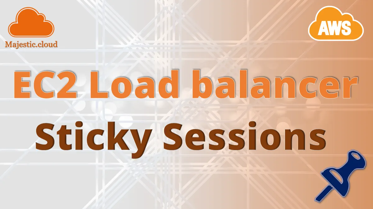 What is Sticky Sessions in the EC2 Load Balancer and how to use it