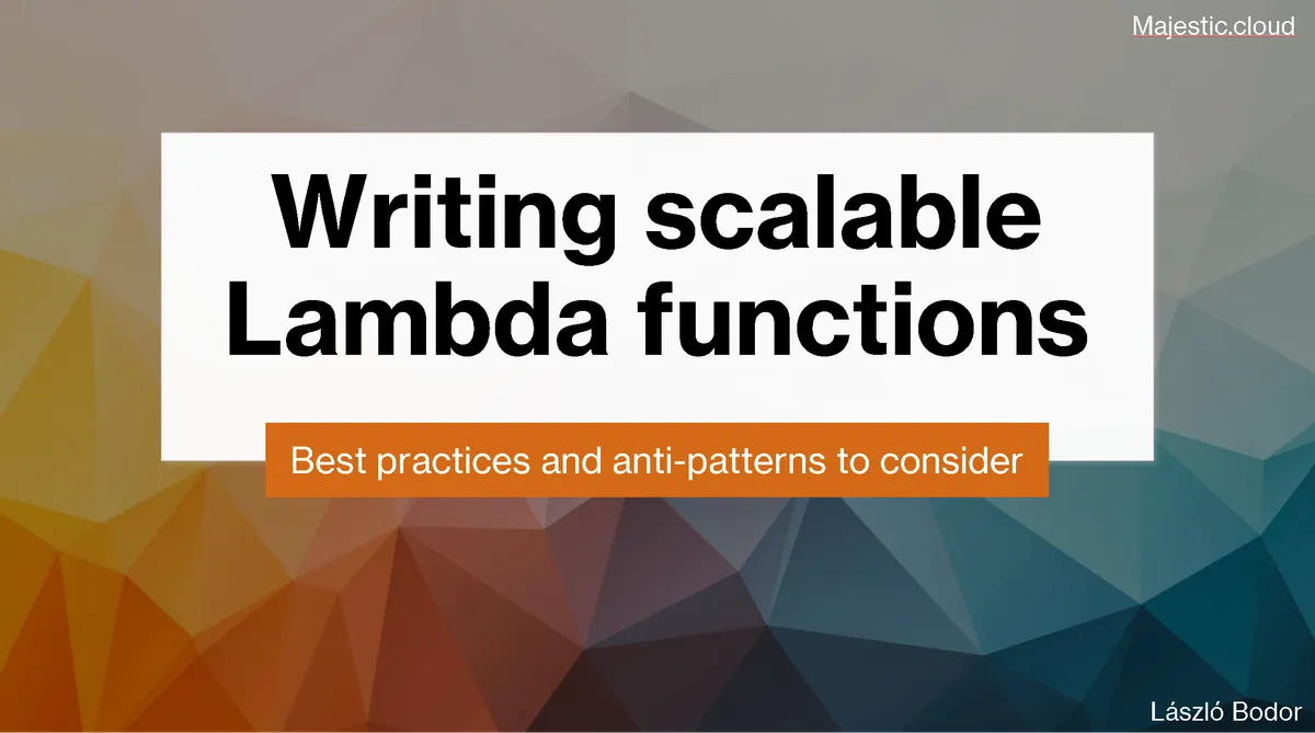 Writing scalable Lambda functions – best practices and anti-patterns to consider