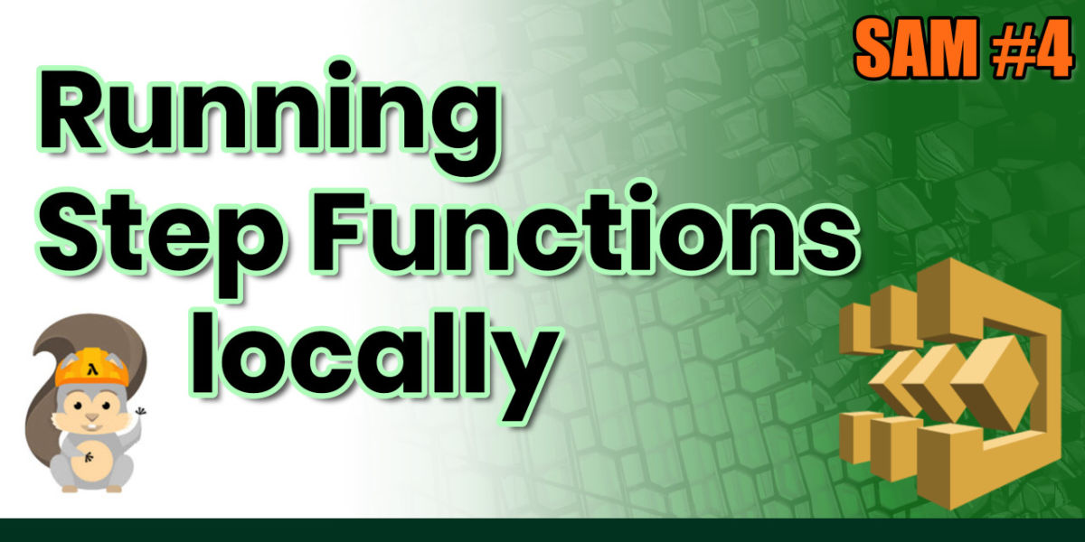 How to run AWS Step Functions locally with Docker | SAM Series #4